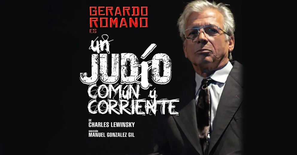  “Un judío común y corriente” protagonizada por Gerardo Romano llega a la ciudad
