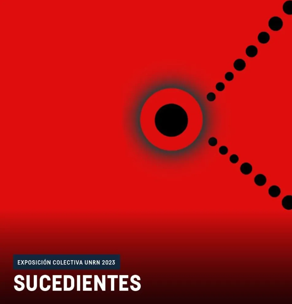 Se viene la inauguración de la exposición colectiva UNRN en el Complejo Cultural Cipolletti