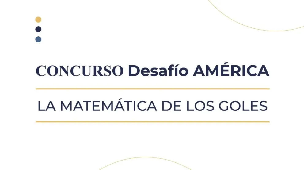 Extienden convocatoria para “Desafío América, la matemática de los goles”